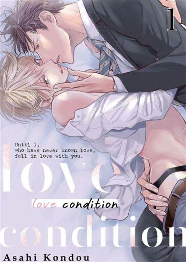 Portada de Love Condition Until I, who have never known love, fall in love with you Vol. 1